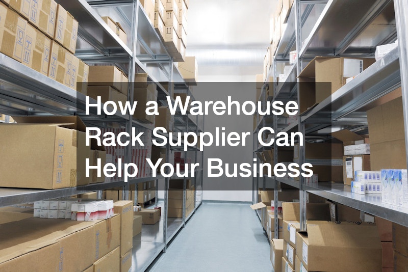 How a Warehouse Rack Supplier Can Help Your Business